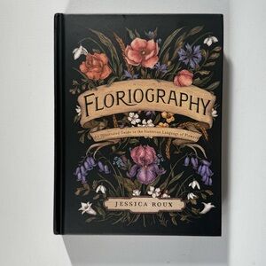 NWOT 🖤 Floriography : A Visual Language of Flowers by Jessica Roux
